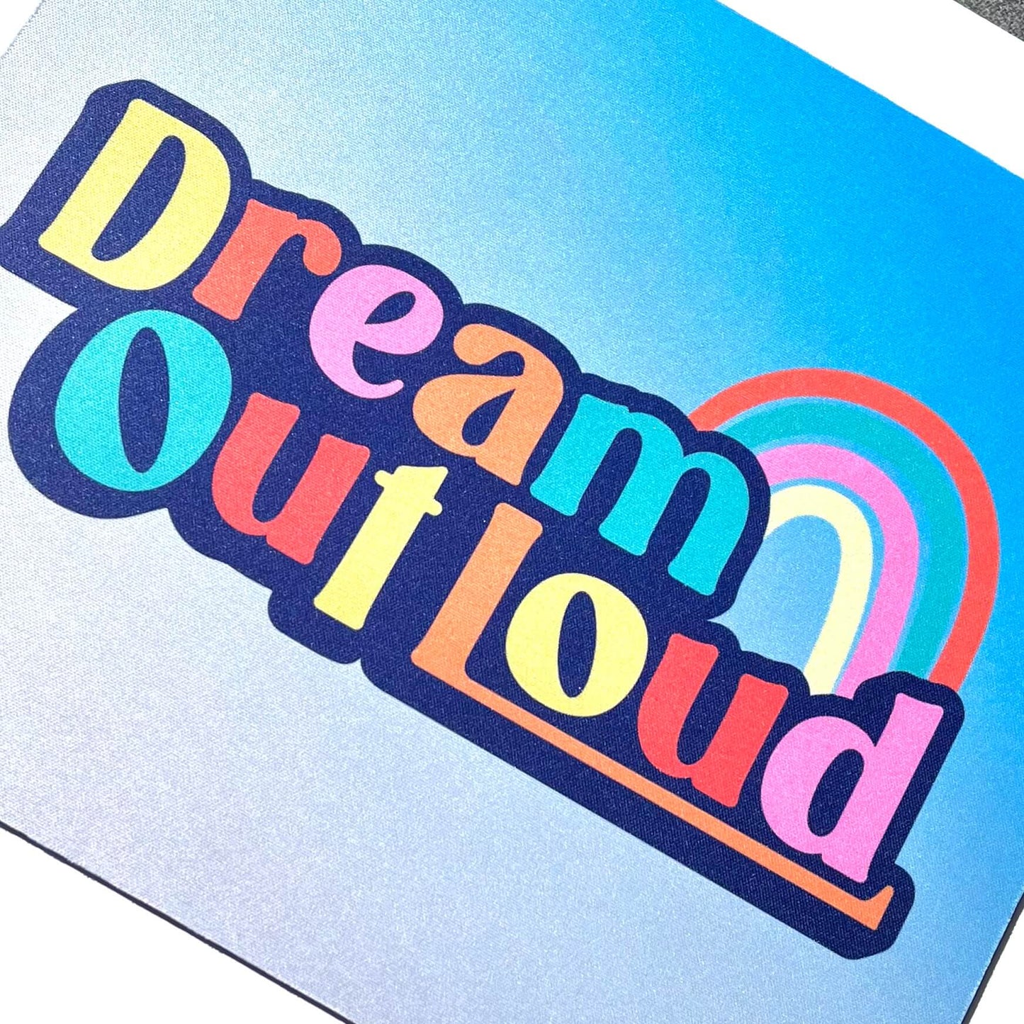 Dream Out Loud Mousepad