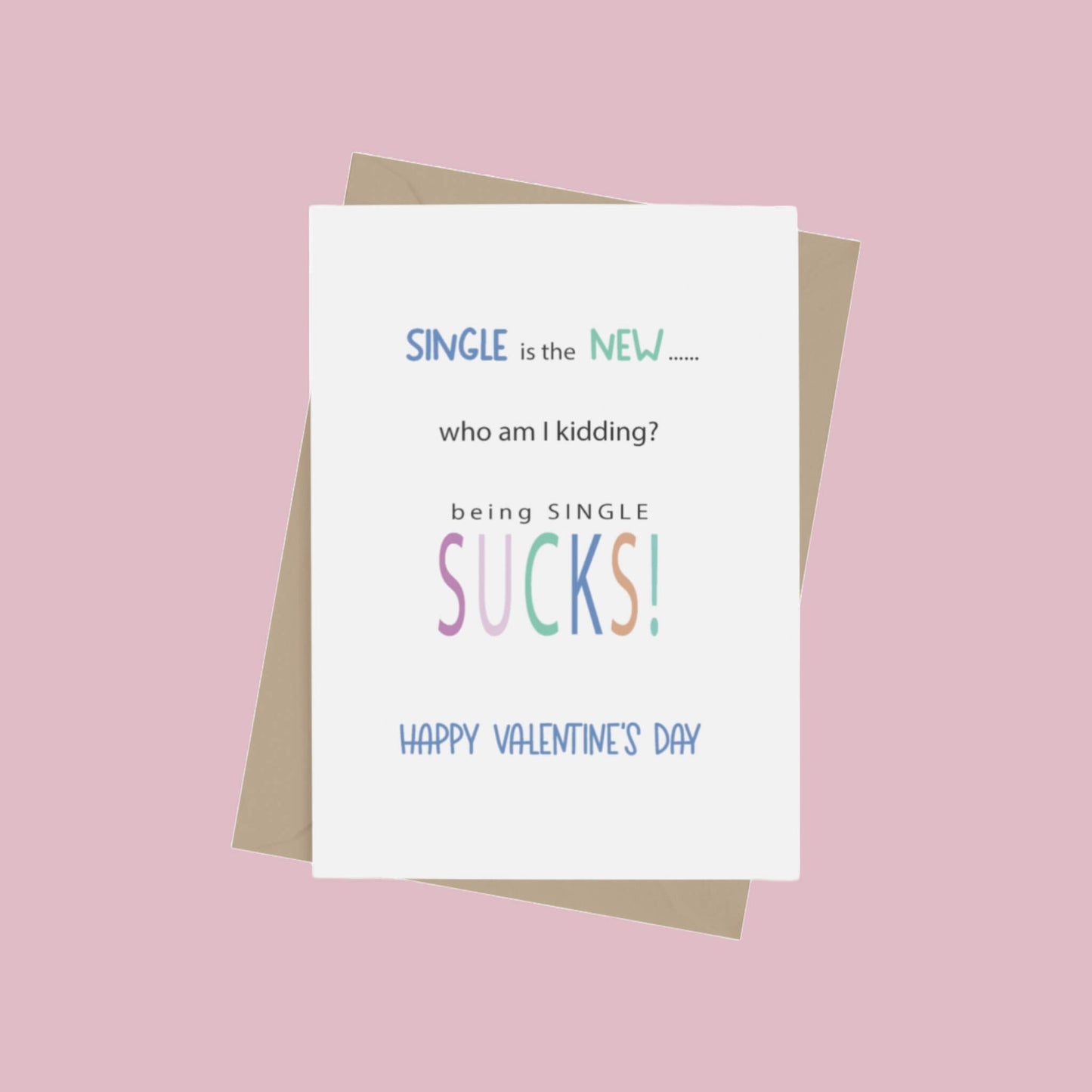Being Single Sucks Valentine's Day Greeting Card