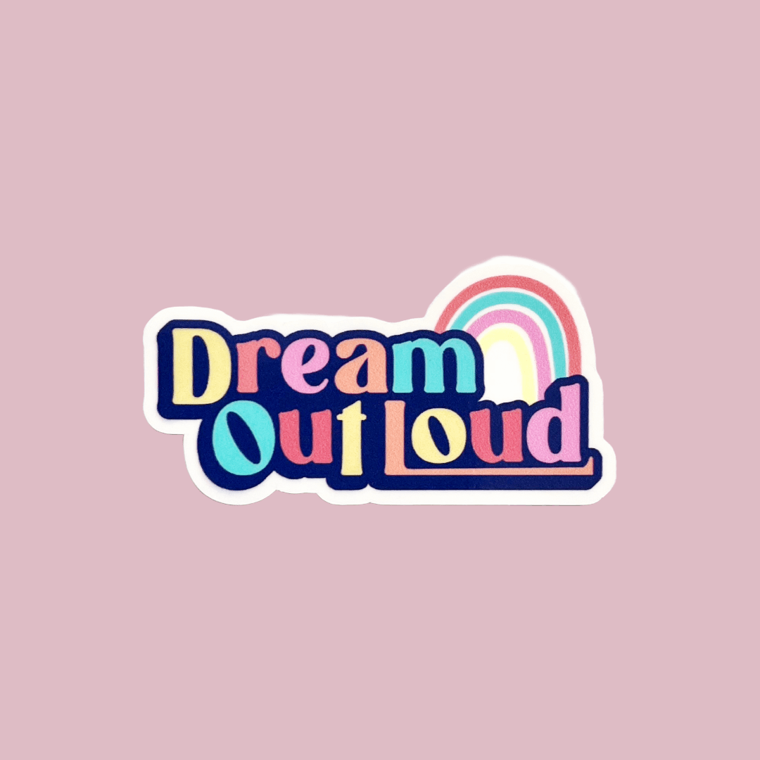 Dream Out Loud Vinyl Sticker