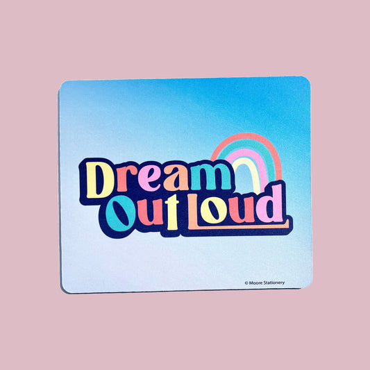 Dream Out Loud Mousepad